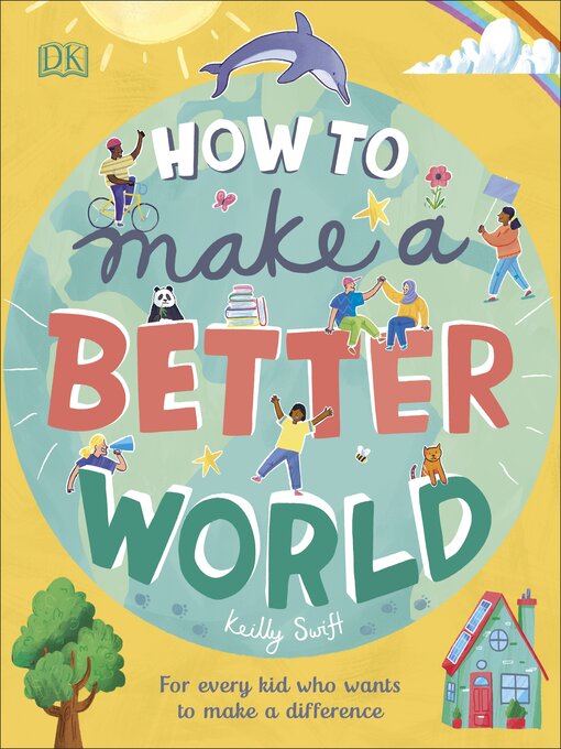 Title details for How to Make a Better World by Keilly Swift - Available